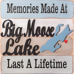 Memories Made At Big Moose Lake Last A Lifetime Sign