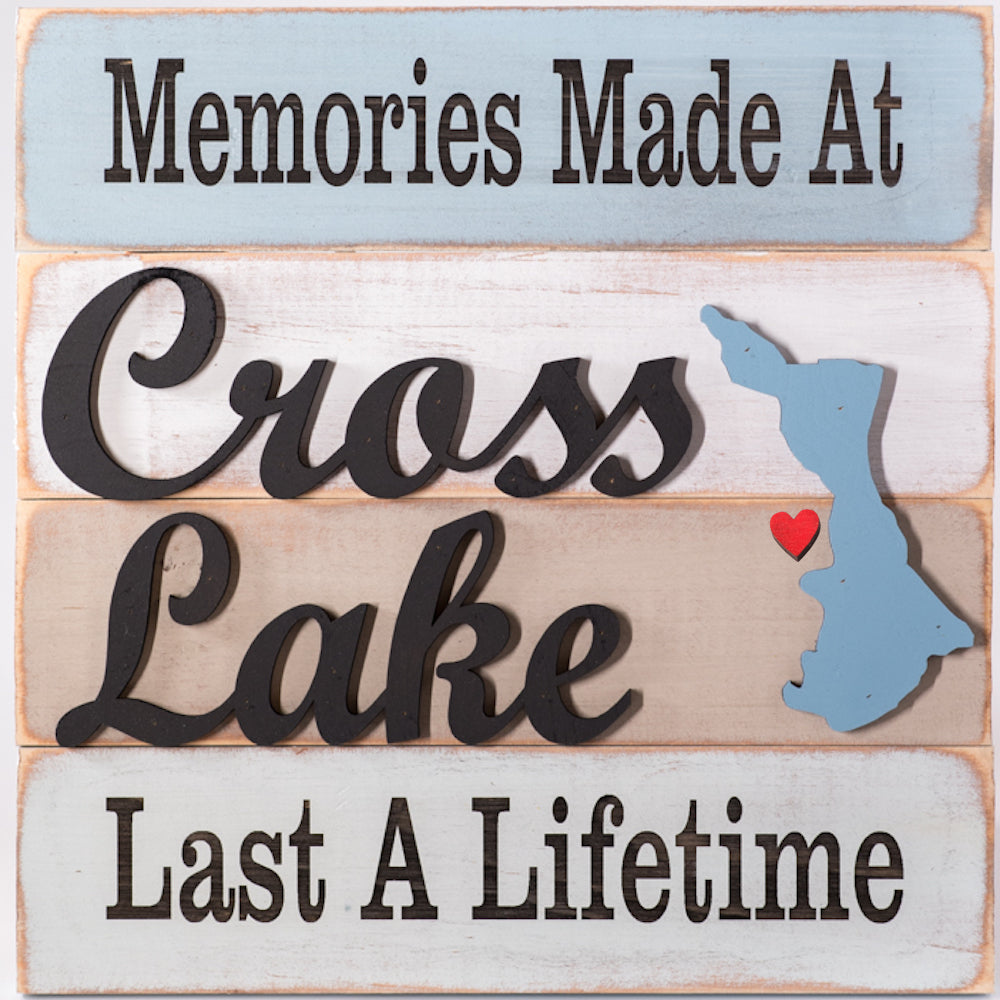 Memories Made At Cross Lake Last A Lifetime Sign